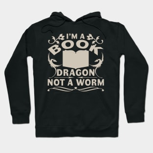 I'm a Book Dragon Not a Worm Funny Book Reading Gift Hoodie